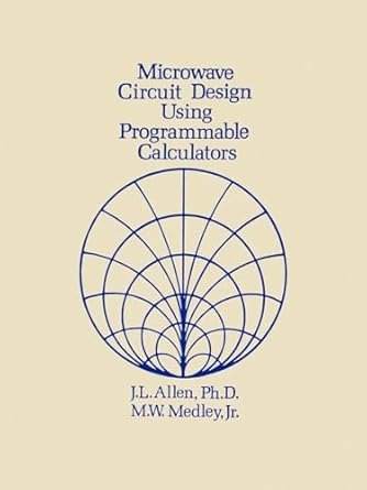 microwave circuit design using programmable calculators 1st edition j l allen ,max w jr medley 1580531202,