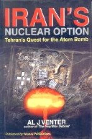 irans nuclear option tehrans quest for the atom bomb 1st edition j venter 8170492505, 978-8170492504