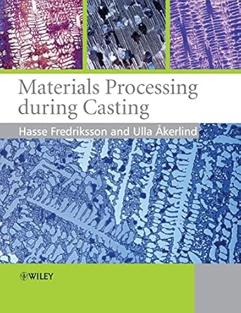 materials processing during casting 1st edition hasse fredriksson ,ulla aring,kerlind 0470015144,