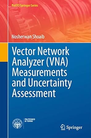 vector network analyzer measurements and uncertainty assessment 1st edition shoaib 3319447718, 978-3319447711