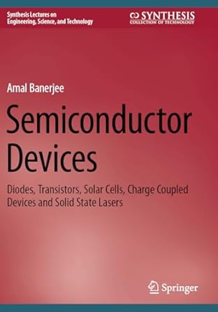 semiconductor devices diodes transistors solar cells charge coupled devices and solid state lasers 1st
