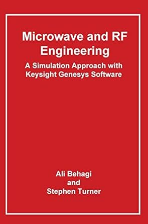 microwave and rf engineering a simulation approach with keysight genesys software 1st edition ali a behagi
