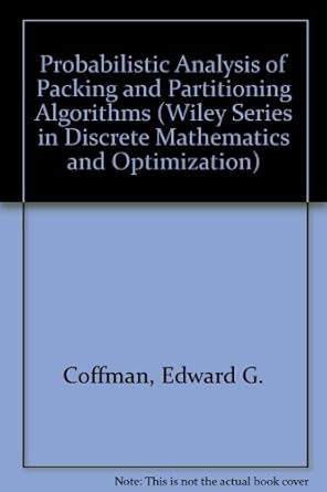 probabilistic analysis of packing and partitioning algorithms 1st edition e g coffman ,george s lueker