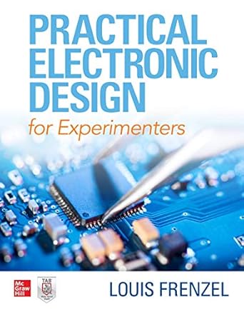 practical electronic design for experimenters 1st edition louis e frenzel 1260456153, 978-1260456158