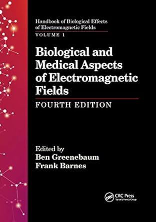 biological and medical aspects of electromagnetic fields 1st edition frank barnes ,ben greenebaum 1032338776,