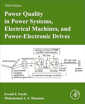 power quality in power systems electrical machines and power electronic drives 1st edition ewald f fuchs
