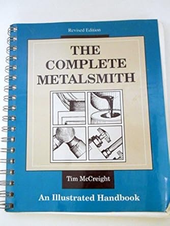 the complete metalsmith an illustrated handbook 1st edition tim mccreight 0871922401, 978-0871922403