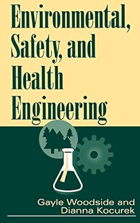 environmental safety and health engineering 1st edition gayle woodside ,dianna kocurek 0471109320,