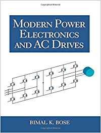 modern power electronics and ac drives 1st edition bimal k bose 0130167436, 978-0130167439
