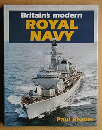britains modern royal navy 1st edition paul beaver 1852604425, 978-1852604424