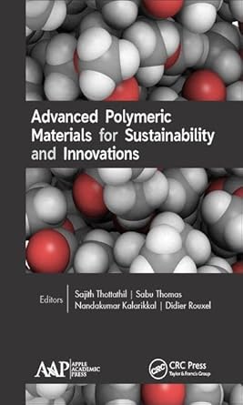 advanced polymeric materials for sustainability and innovations 1st edition sajith thottathil ,sabu thomas