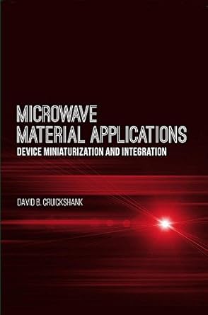 microwave material applications device miniaturization and integration 1st edition david b cruickshank