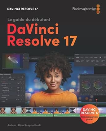 le guide du debutant davinci resolve 17 edit color audio and effects 1st edition dion scoppettuolo