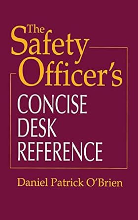 the safety officers concise desk reference 1st edition daniel patrick o'brien 1566704073, 978-1566704076