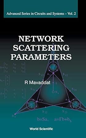 network scattering parameters 1st edition rafie mavaddat 9810223056, 978-9810223052
