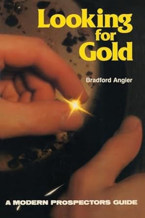 looking for gold the modern prospectors handbook 1st edition bradford angier 0811720349, 978-0811720342