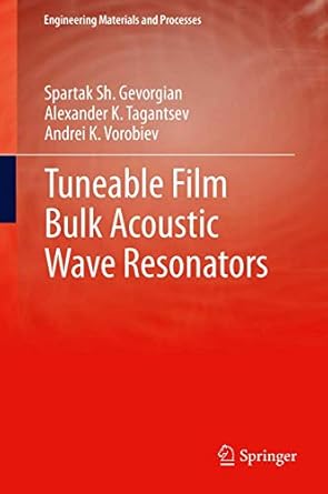 tuneable film bulk acoustic wave resonators 1st edition spartak gevorgian ,alexander tagantsev ,andrei k