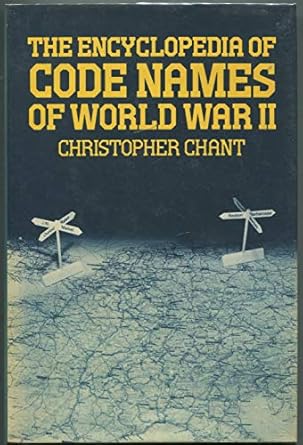 the encyclopedia of codenames of world war ii 1st edition christopher chant 0710207182, 978-0710207180