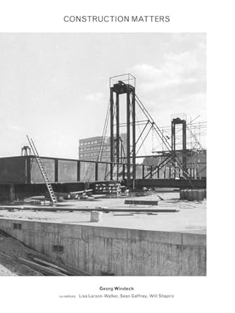 construction matters 1st edition georg windeck ,lisa larson walker ,sean gaffney ,will shapiro 1576877787,