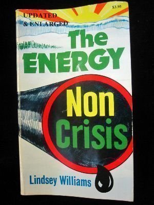 the energy non crisis 1st edition lindsey williams ,clifford wilson 0890510687, 978-0890510681