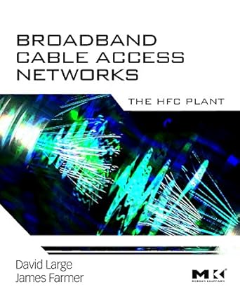 broadband cable access networks the hfc plant 1st edition david large ,james farmer 0123744016, 978-0123744012