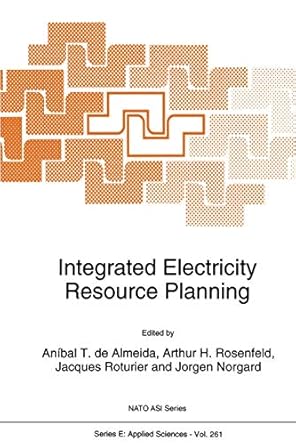 integrated electricity resource planning 1st edition a de almeida ,arthur h rosenfeld ,jacques roturier