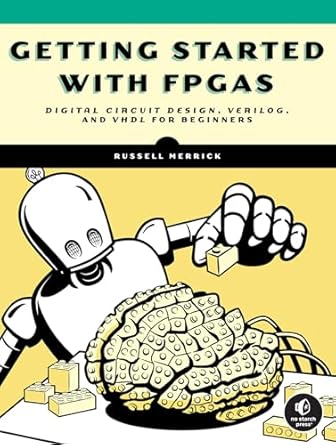 getting started with fpgas digital circuit design verilog and vhdl for beginners 1st edition russell merrick