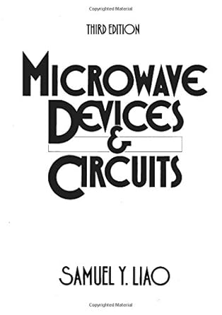 microwave devices and circuits 1st edition samuel y liao 0135832047, 978-0135832042