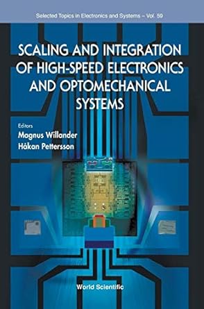 scaling and integration of high speed electronics and optomechanical systems 1st edition magnus willander