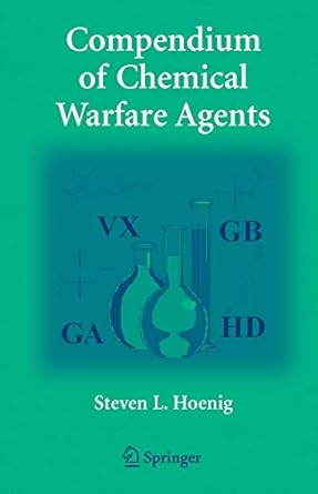 compendium of chemical warfare agents 1st edition steven l hoenig 0387346260, 978-0387346267