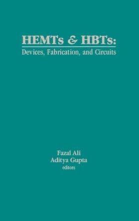 hemts and hbts devices fabrication and circuits 1st edition fazal ali ,aditya gupta 0890064016, 978-0890064016
