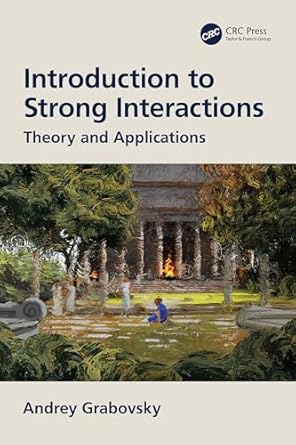 introduction to strong interactions 1st edition andrey grabovsky 1032223936, 978-1032223933