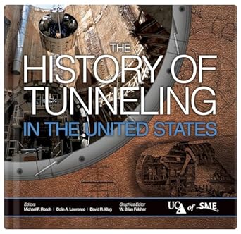 the history of tunneling in the united states 1st edition michael f roach ,colin a lawrence ,david r klug ,w