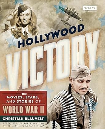 hollywood victory the movies stars and stories of world war ii 1st edition christian blauvelt ,dr robert m