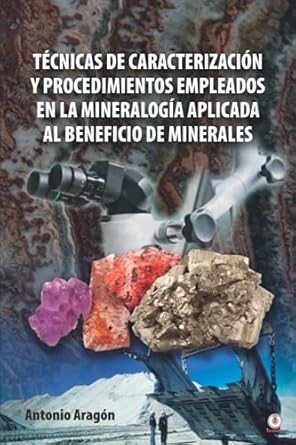tecnicas de caracterizacion y procedimientos empleados en la mineralogia aplicada al beneficio de minerales