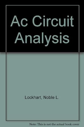 ac circuit analysis 1st edition noble l lockhart 0442248318, 978-0442248314