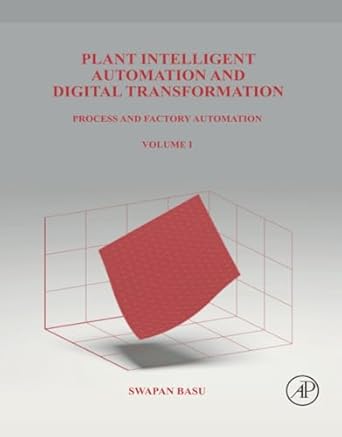 plant intelligent automation and digital transformation volume i process and factory automation 1st edition