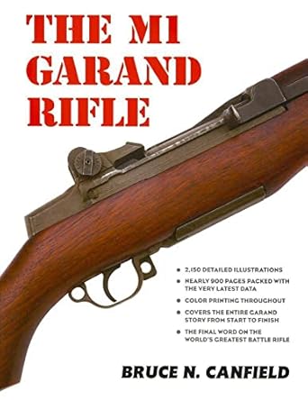 the m1 garand rifle 1st edition bruce n canfield 1931464561, 978-1931464567