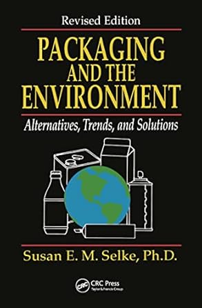 packaging and the environment alternatives trends and solutions 1st edition susan selke 1566761042,