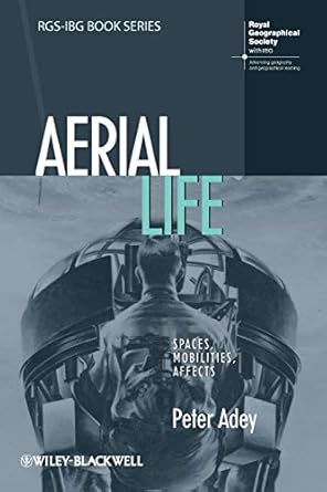 aerial life spaces mobilities affects 1st edition peter adey 140518261x, 978-1405182614