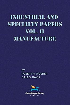 industrial and specialty papers volume 2 manufacture 1st edition robert h mosher ,dale s davis 0820601675,