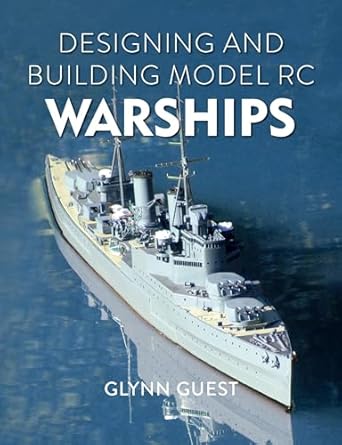 designing and building model rc warships 1st edition glynn guest 071984391x,
