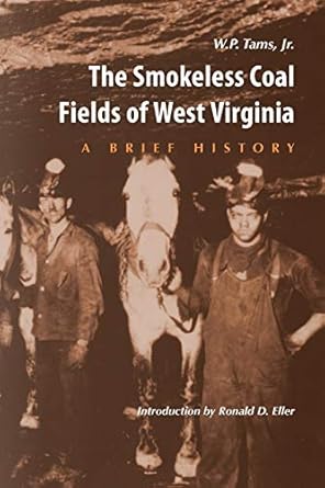 smokeless coal fields of west virginia a brief history 1st edition w p tams jr 0937058556, 978-0937058558
