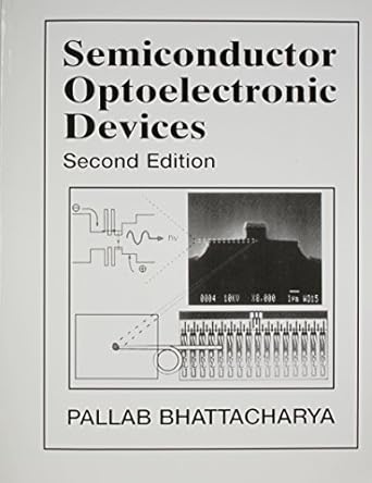 semiconductor optoelectronic devices 1st edition pallab bhattacharya 0134956567, 978-0134956565