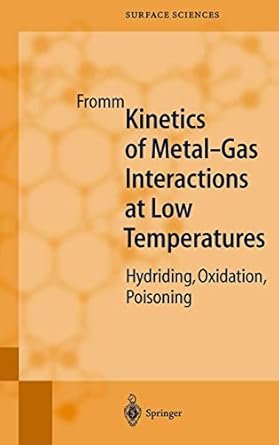 kinetics of metal gas interactions at low temperatures hydriding oxidation poisoning 1st edition eckehard