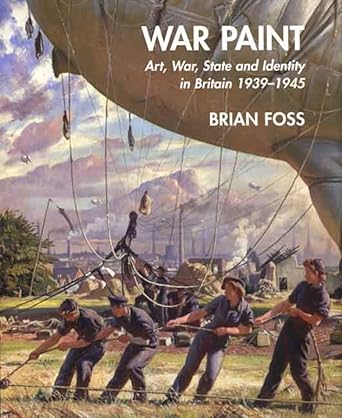 war paint art war state and identity in britain 1939 1945 1st edition brian foss 0300108907, 978-0300108903