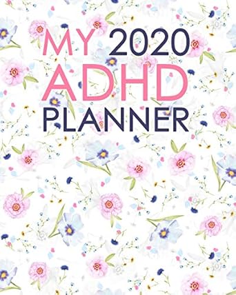 my 2020 adhd planner weekly and monthly view planner organizer and diary jan 1 2020 to dec 31 2020 1st
