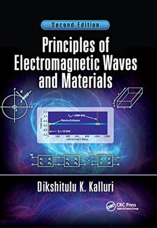principles of electromagnetic waves and materials 1st edition dikshitulu k kalluri 0367873850, 978-0367873851