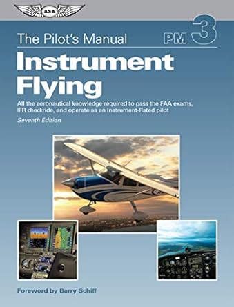 the pilots manual instrument flying all the aeronautical knowledge required to pass the faa exams ifr