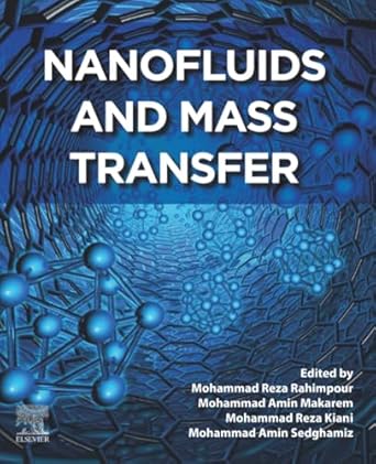 nanofluids and mass transfer 1st edition mohammad reza rahimpour ,mohammad amin makarem ,mohhamad reza kiani